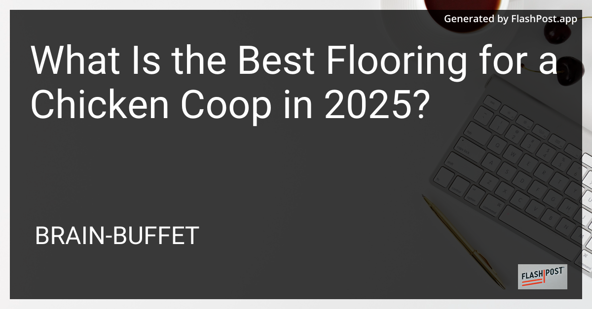 Best Flooring for a Chicken Coop in 2025
