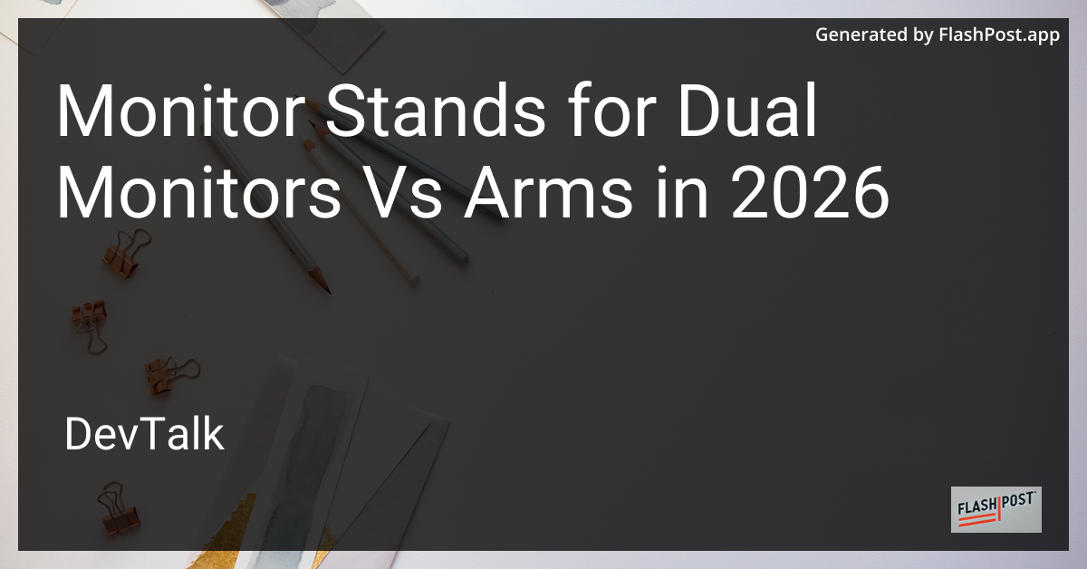 Monitor Stands for Dual Monitors vs Arms in 2026