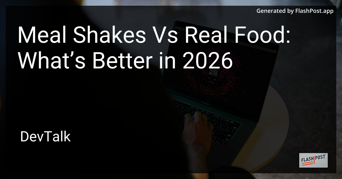 Meal Shakes vs Real Food: What’s Better in 2026