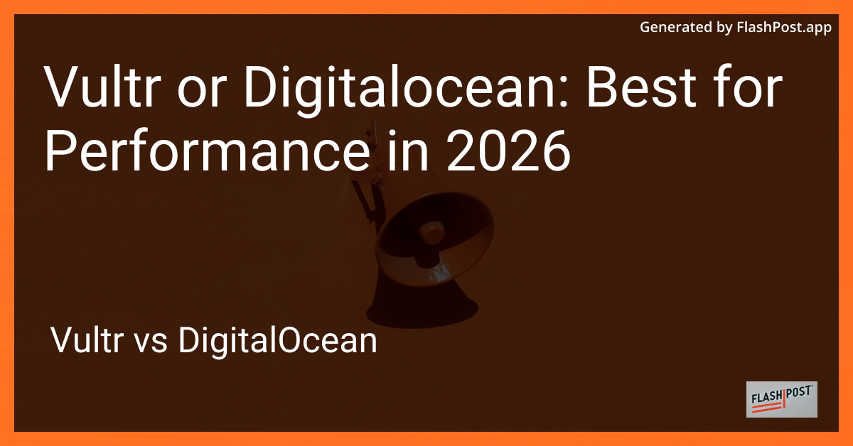 Vultr or Digitalocean: Best for Performance in 2026