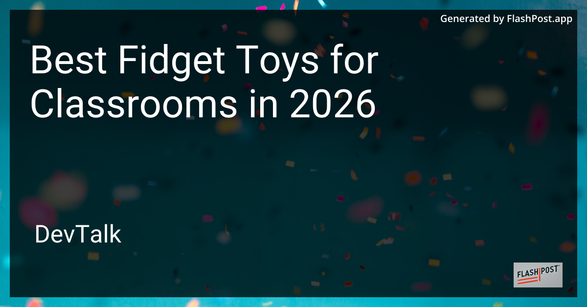 Best Fidget Toys for Classrooms in 2026