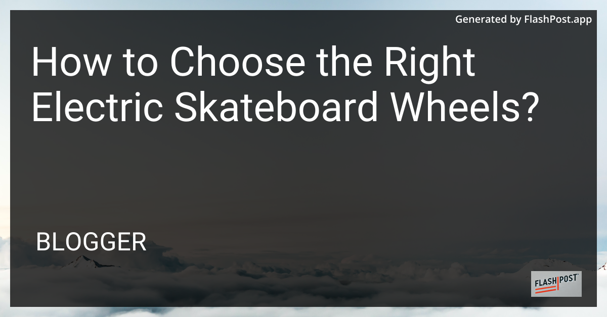 Electric Skateboard Wheels