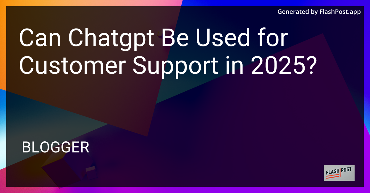 ChatGPT for Customer Support