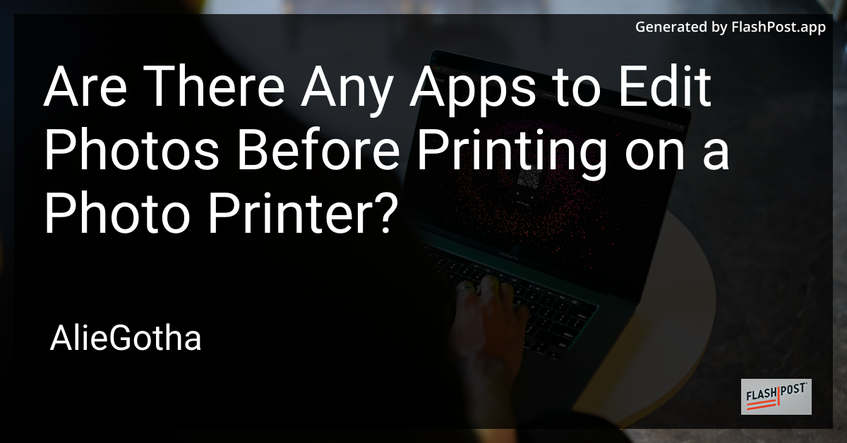Are There Any Apps to Edit Photos Before Printing on a Photo Printer?