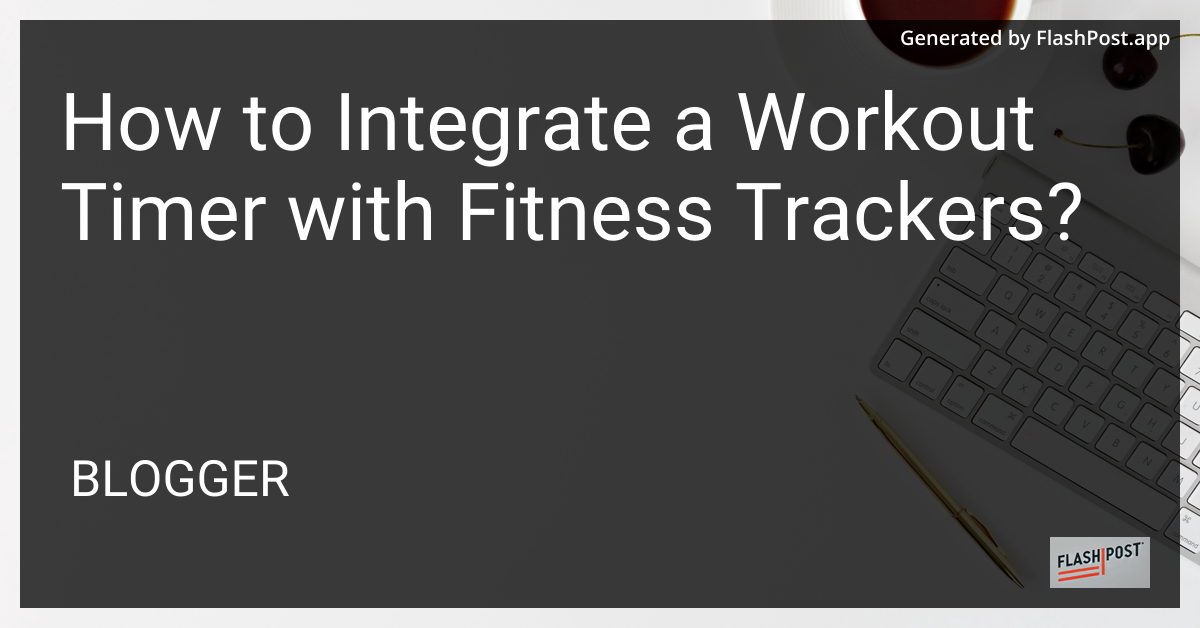 Workout Timer with Fitness Trackers