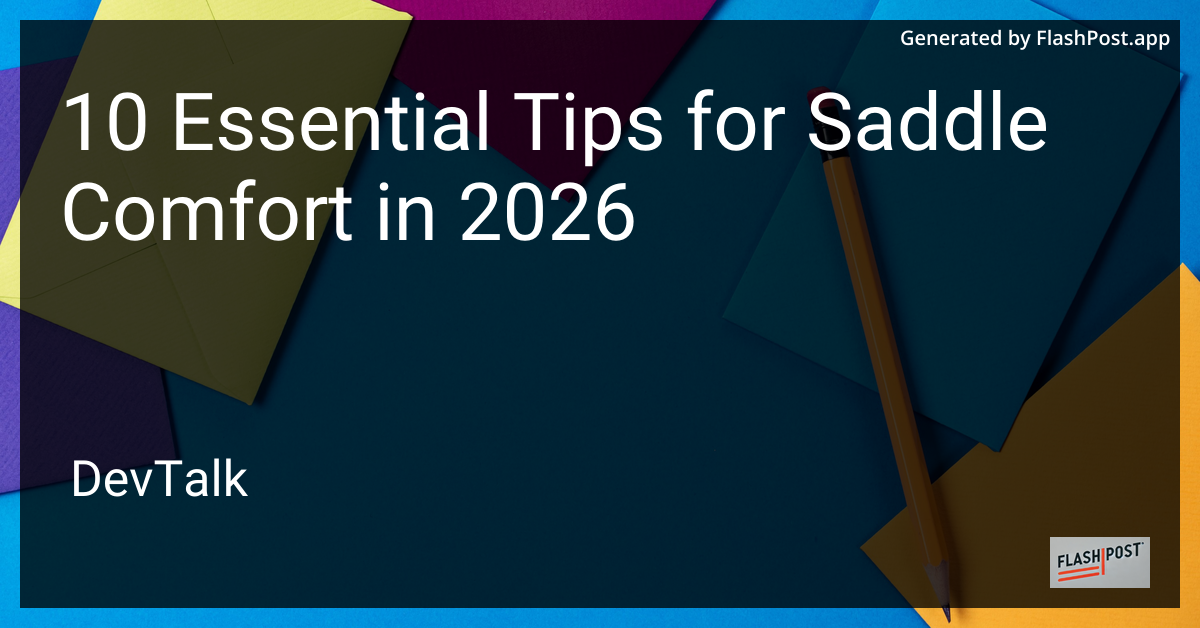 10 Essential Tips for Saddle Comfort in 2026