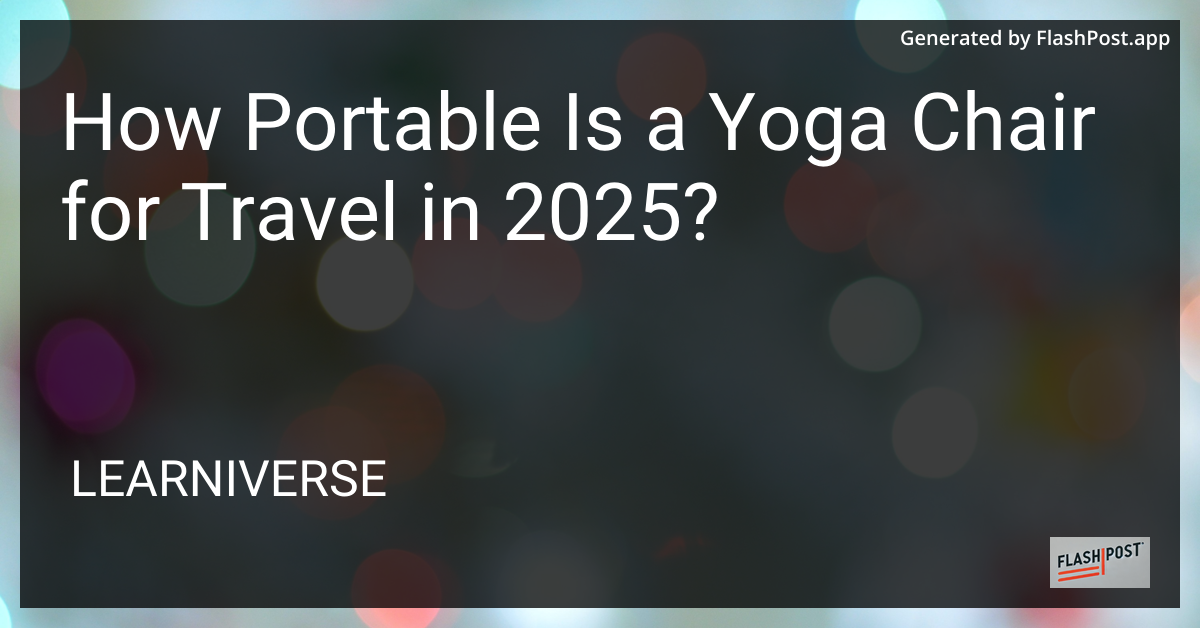 The Ultimate Yoga Chair for Travel