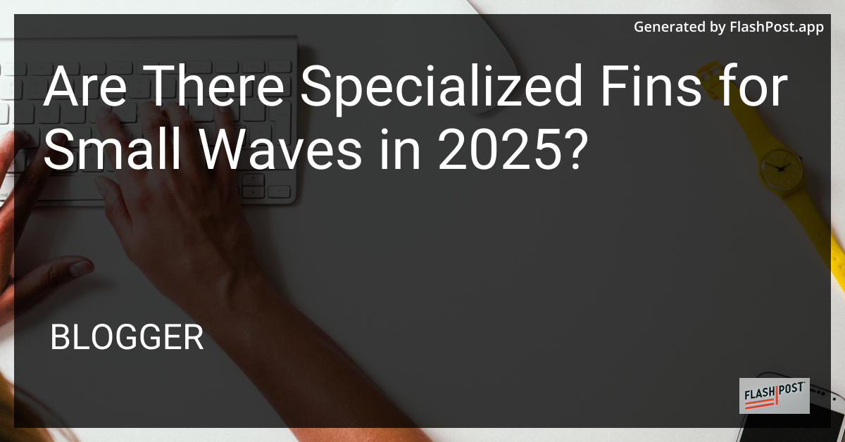 Specialized Fins for Small Waves