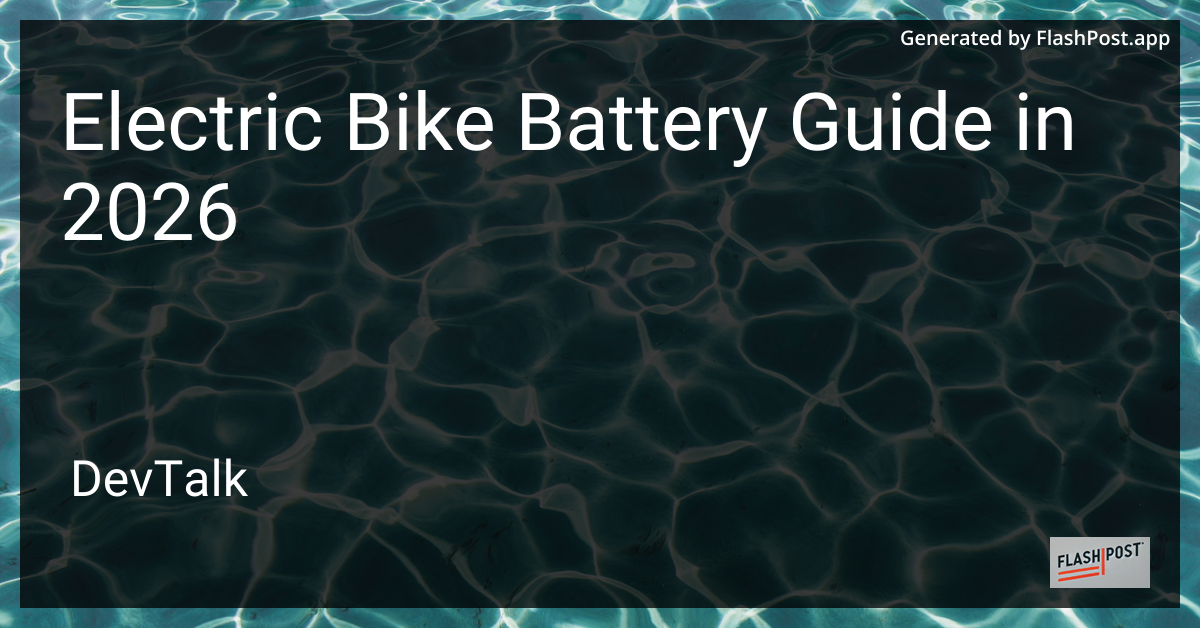 Electric Bike Battery Guide in 2026