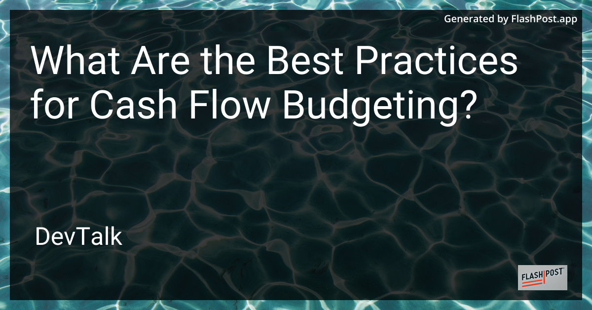 what are the best practices for cash flow budgeting?