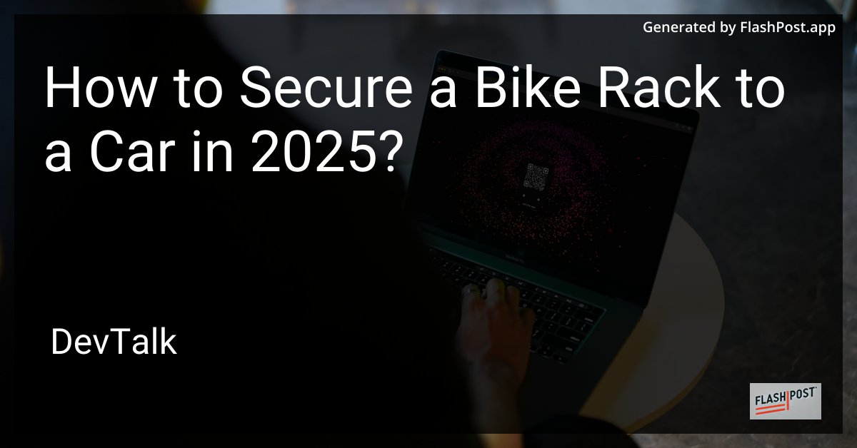 how to secure a bike rack to a car in 2025?