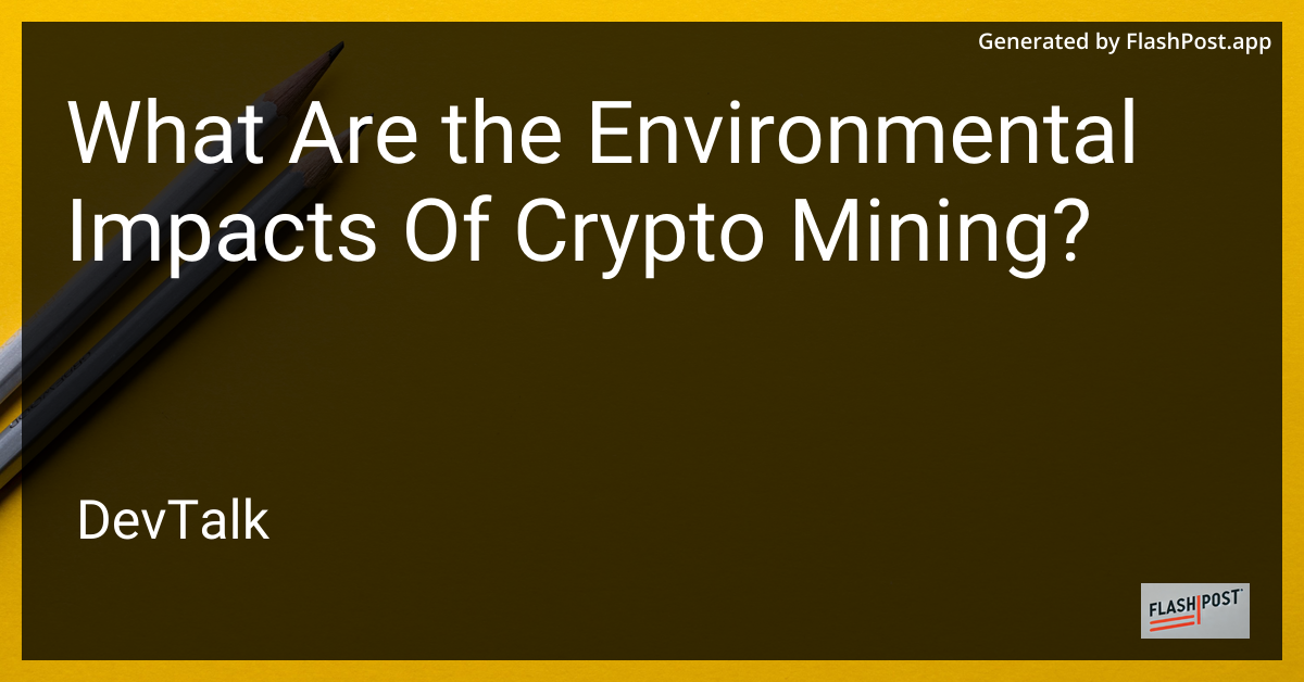 what are the environmental impacts of crypto mining?