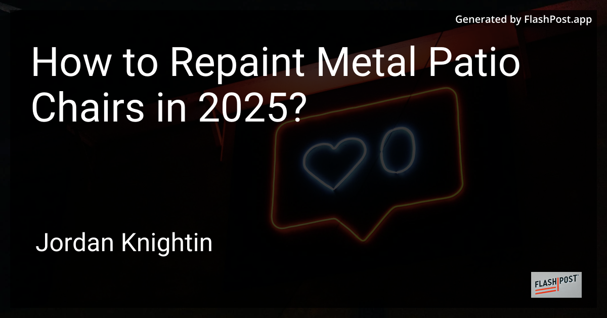 How to Repaint Metal Patio Chairs in 2025?