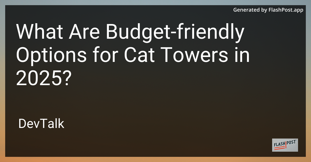 what are budget-friendly options for cat towers in 2025?