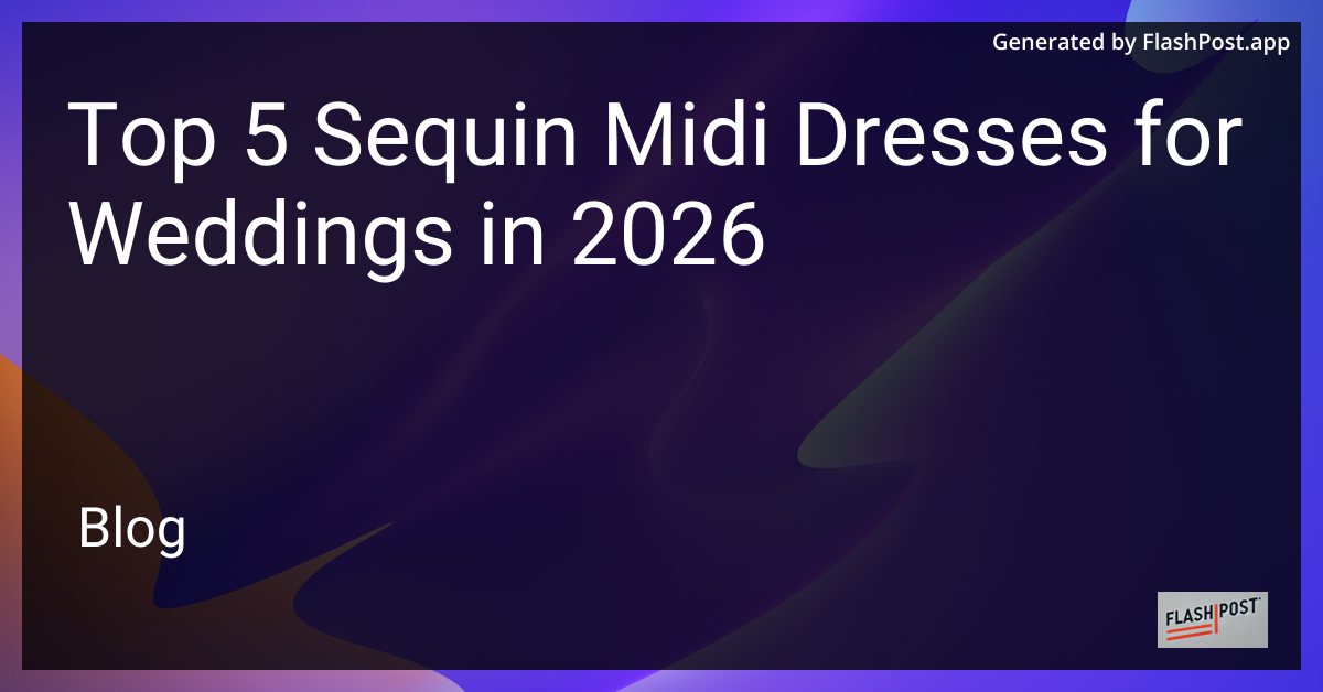 Top 5 Sequin Midi Dresses for Weddings in 2026