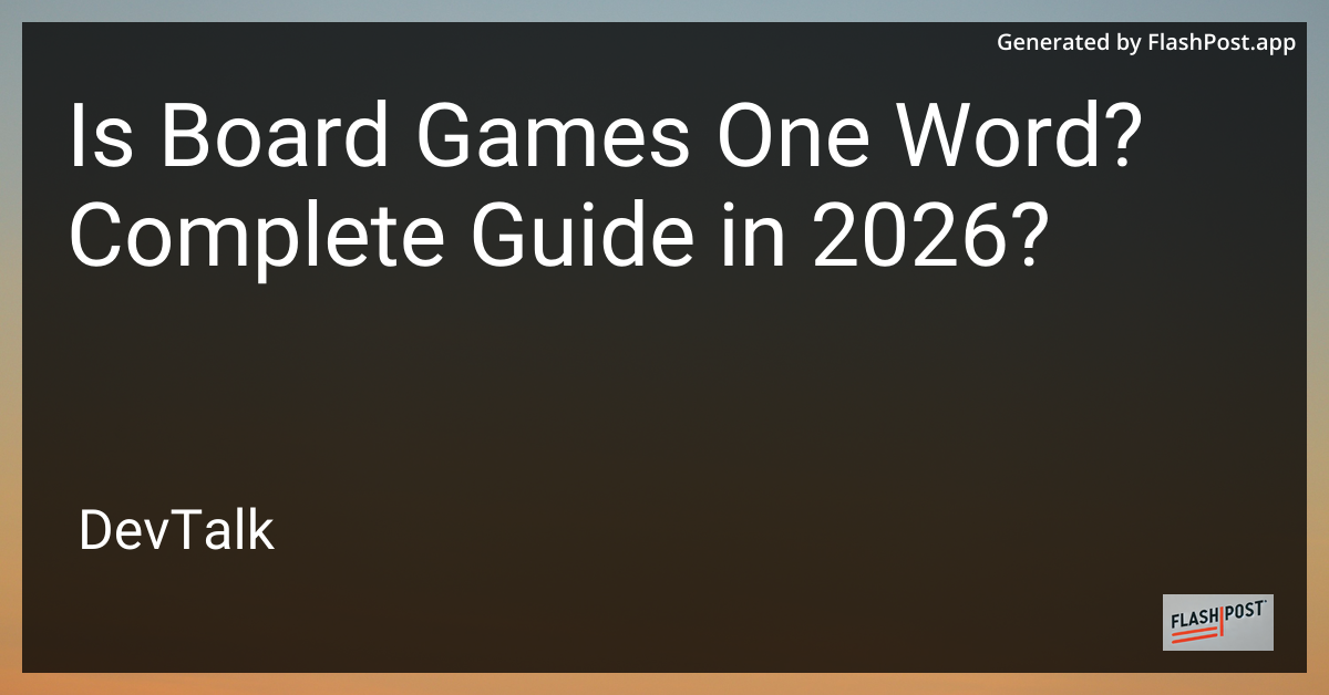 Is Board Games One Word? Complete Guide in 2026?