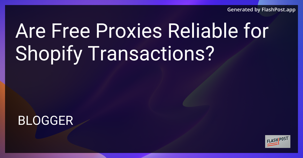 Free Proxies for Shopify Transactions
