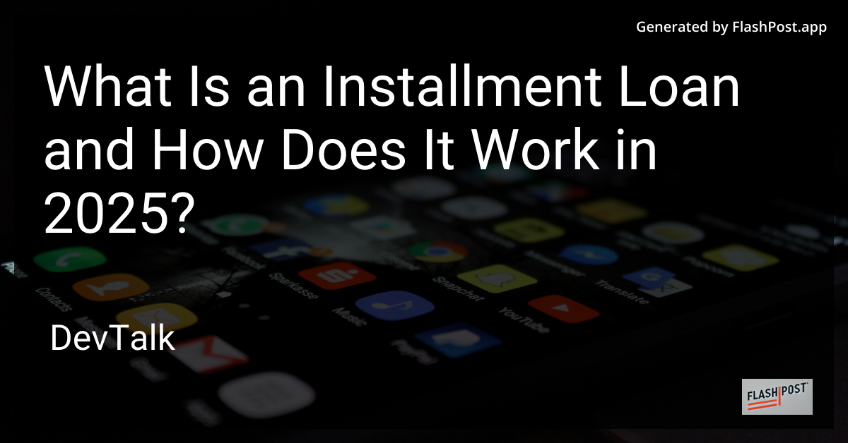 what is an installment loan and how does it work in 2025?