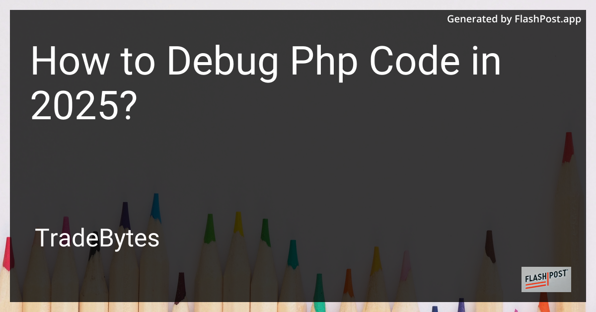 How to Debug PHP Code in 2025