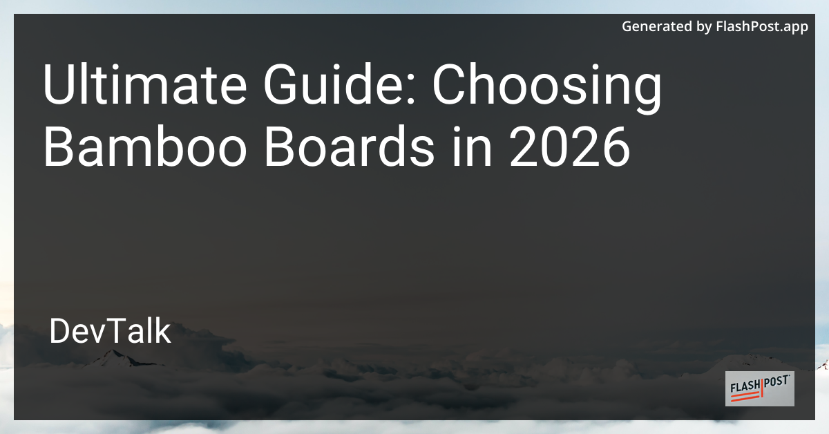 Ultimate Guide: Choosing Bamboo Boards in 2026