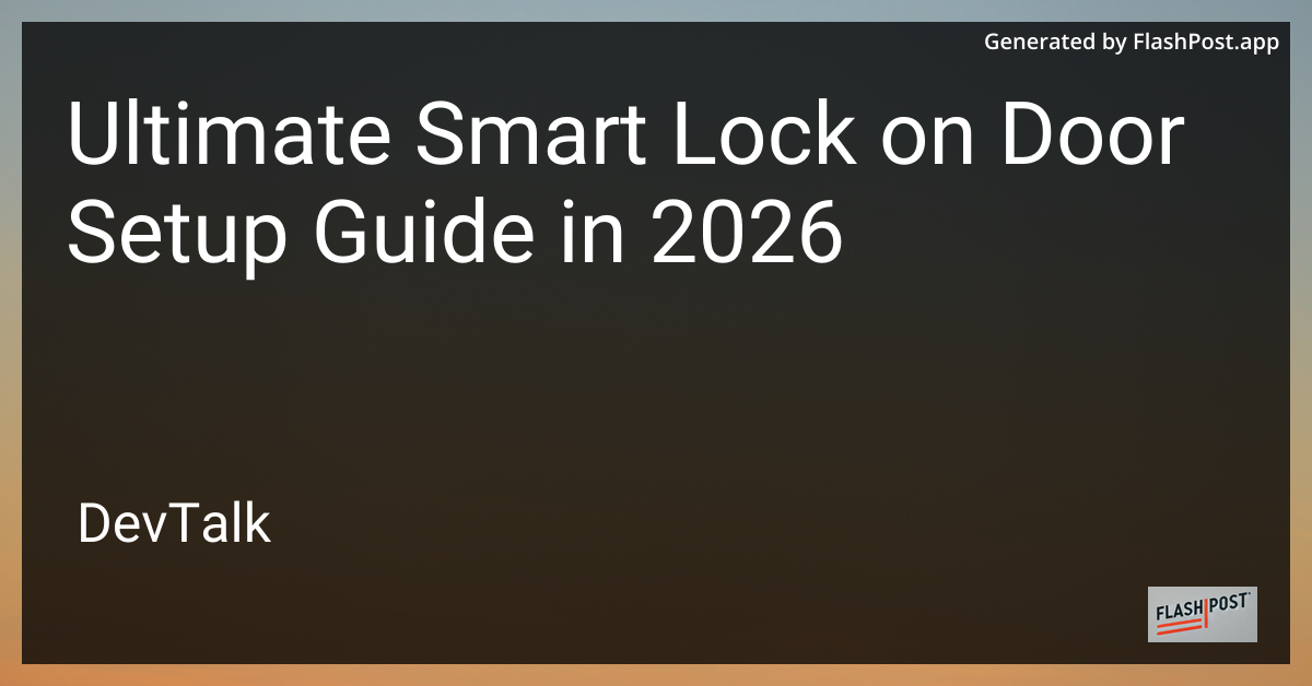 Ultimate Smart Lock on Door Setup Guide in 2026