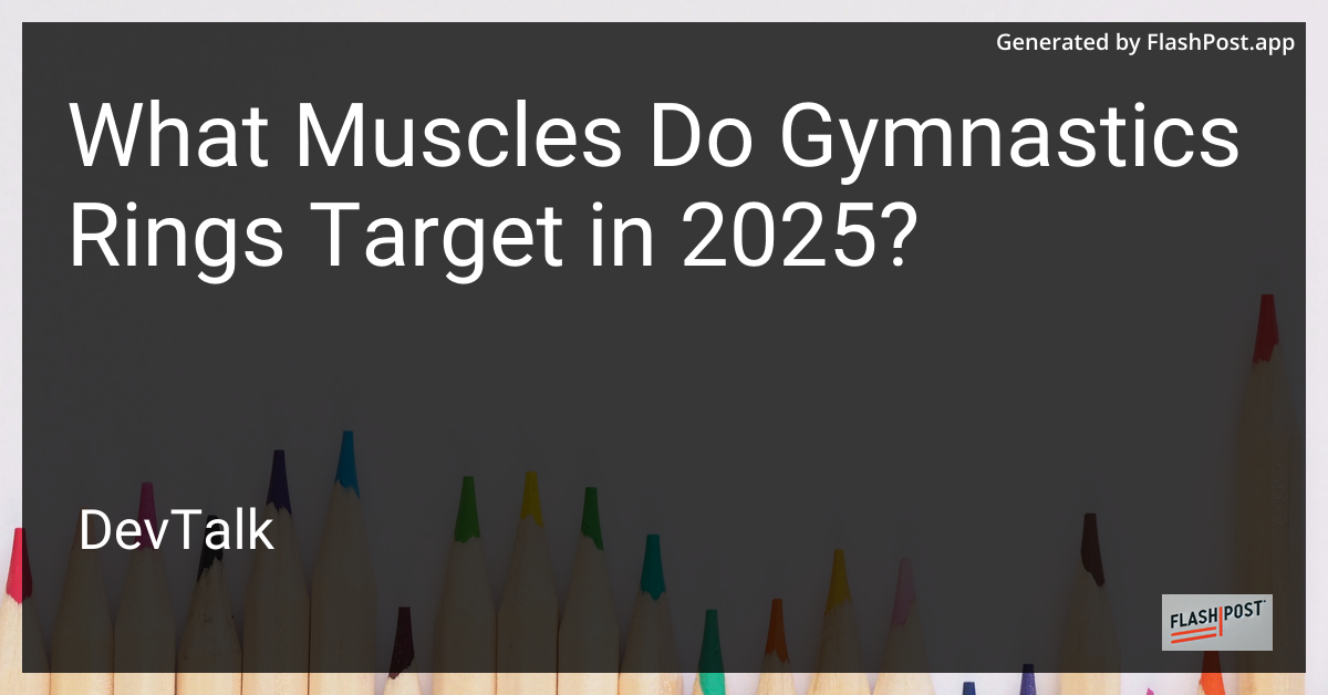 what muscles do gymnastics rings target in 2025?