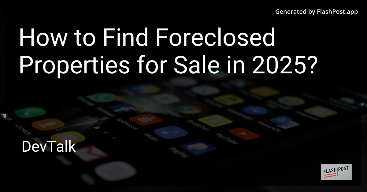 how to find foreclosed properties for sale in 2025?
