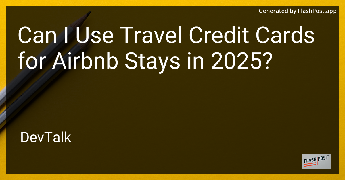 can i use travel credit cards for airbnb stays in 2025?