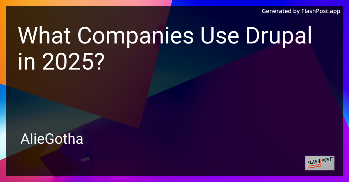 What Companies Use Drupal in 2025?