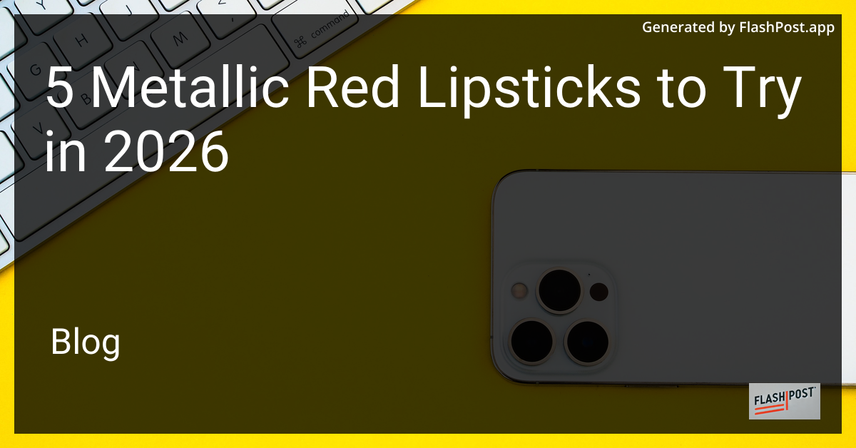 5 Metallic Red Lipsticks to Try in 2026