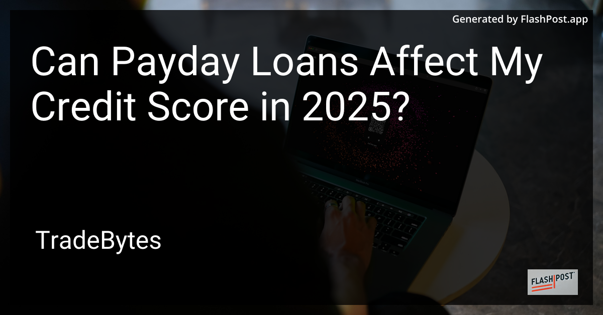 Payday Loans and Credit Scores