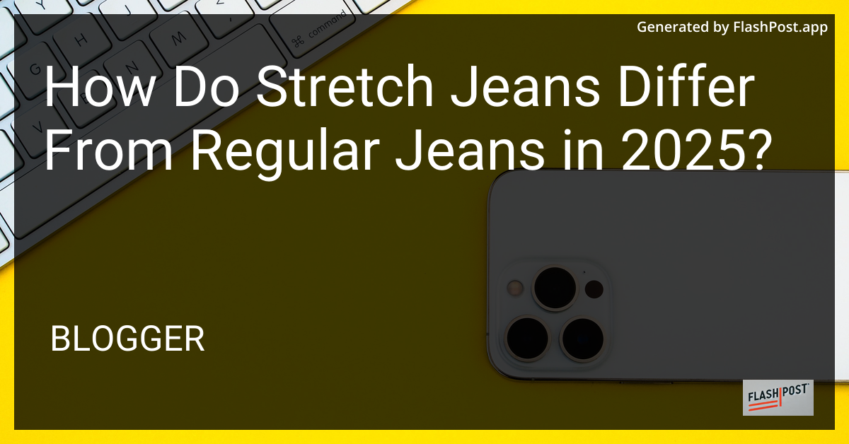 Stretch Jeans vs Regular Jeans