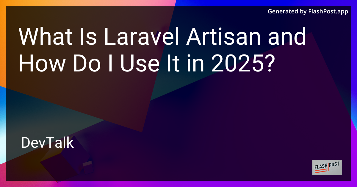 what is laravel artisan and how do i use it in 2025?