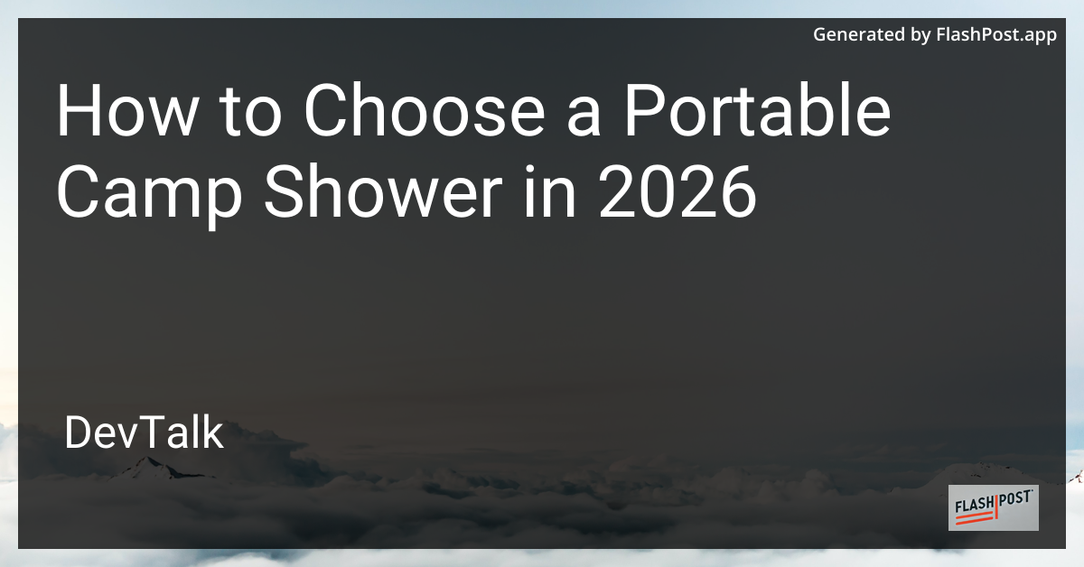 How to Choose a Portable Camp Shower in 2026