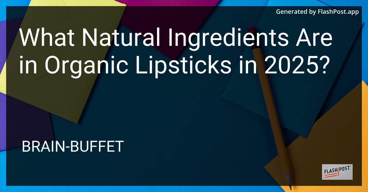 Organic Lipstick Ingredients