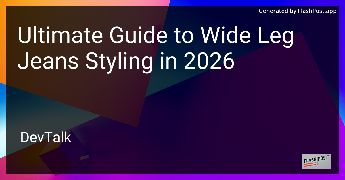 Ultimate Guide to Wide Leg Jeans Styling in 2026
