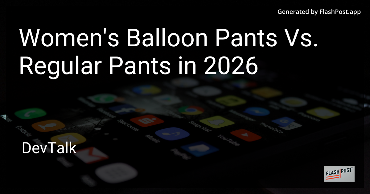 Women'S Balloon Pants Vs. Regular Pants in 2026