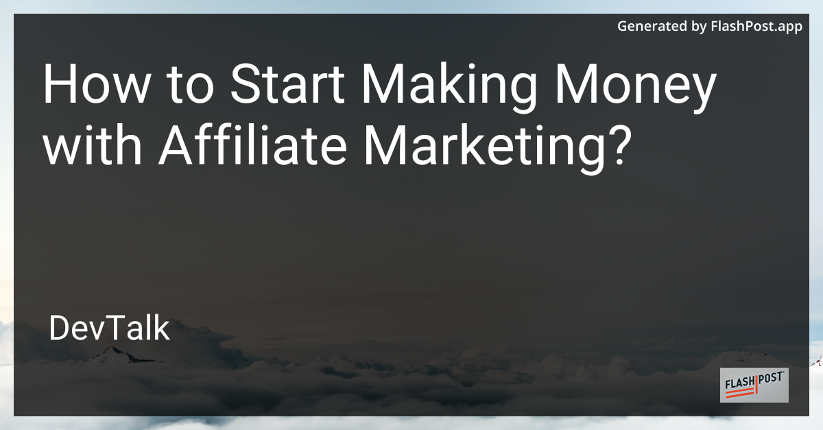 How to start making money with affiliate marketing?