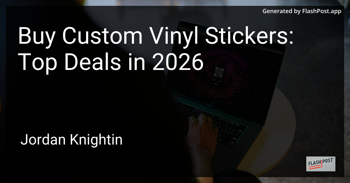 Buy Custom Vinyl Stickers: Top Deals in 2026