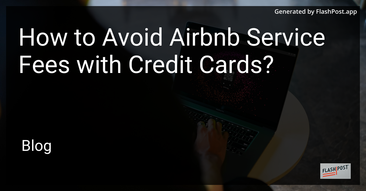 Avoid Airbnb Service Fees with Credit Cards