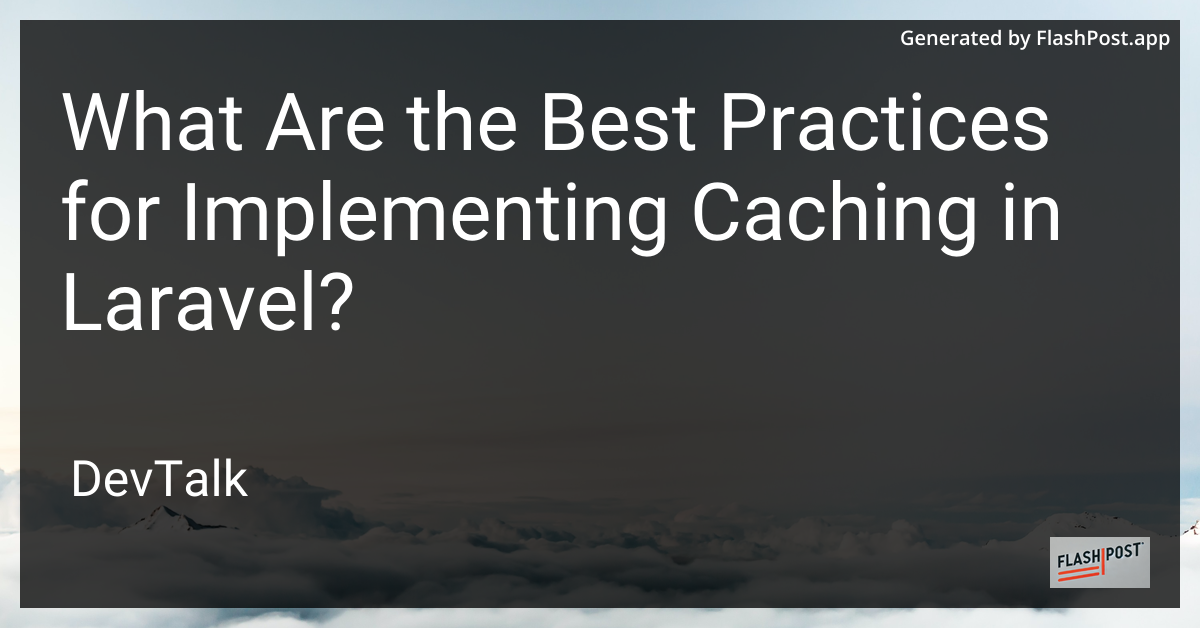 what are the best practices for implementing caching in laravel?