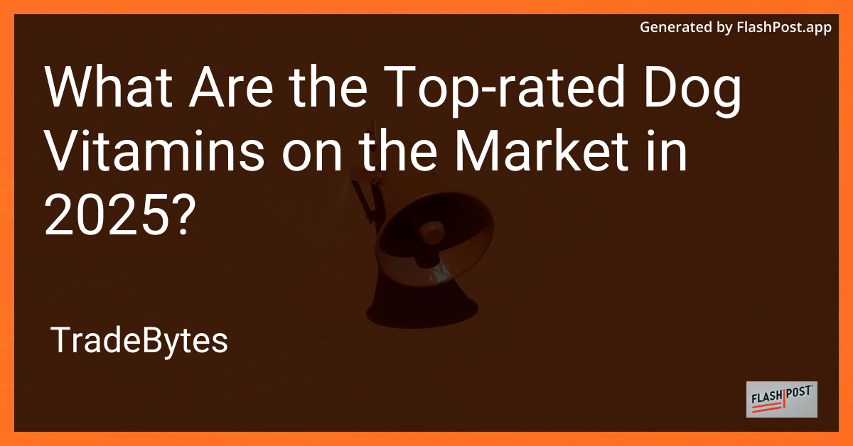 Top Rated Dog Vitamins 2025