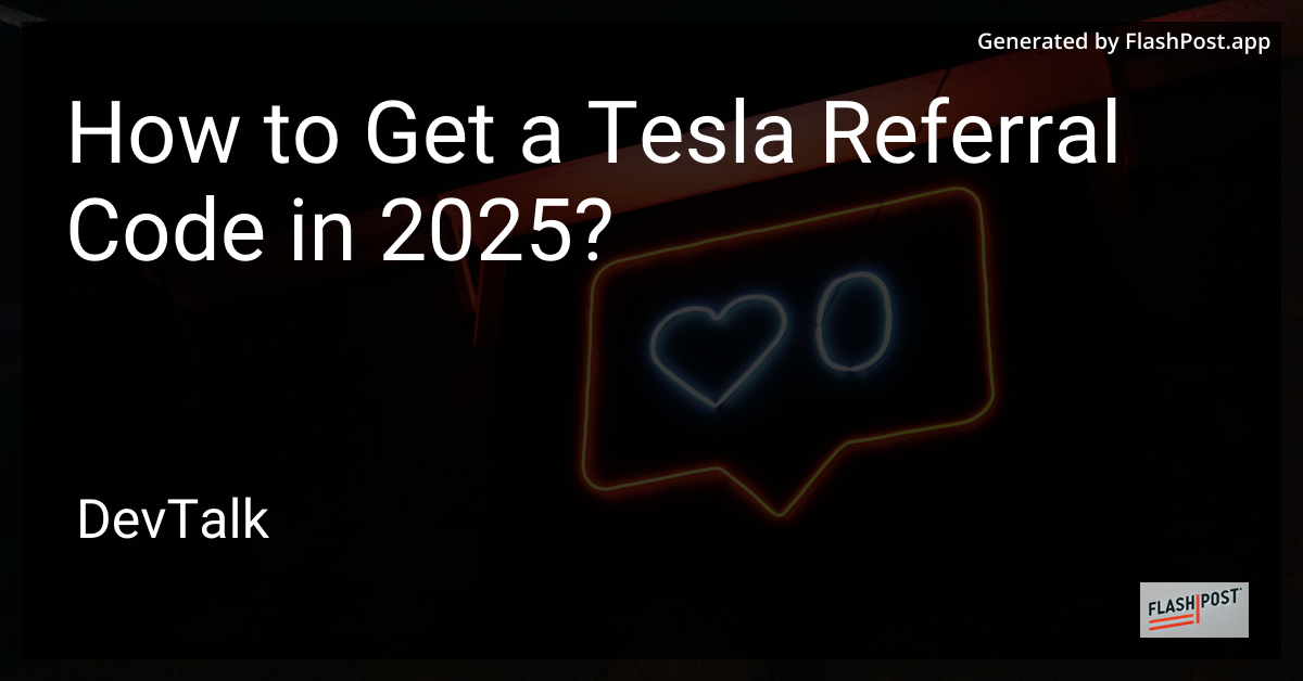 how to get a tesla referral code in 2025?