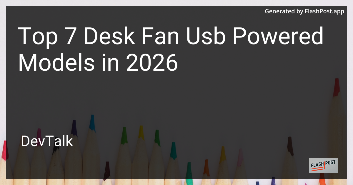 Top 7 Desk Fan Usb Powered Models in 2026
