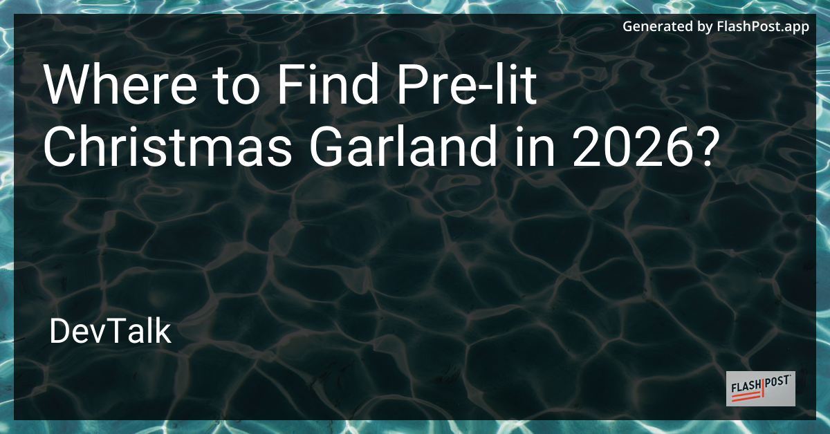 Where to Find Pre-Lit Christmas Garland in 2026?