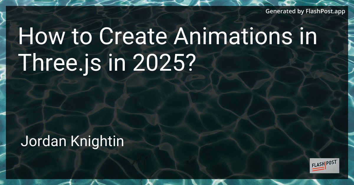 How to Create Animations in Three.js in 2025?