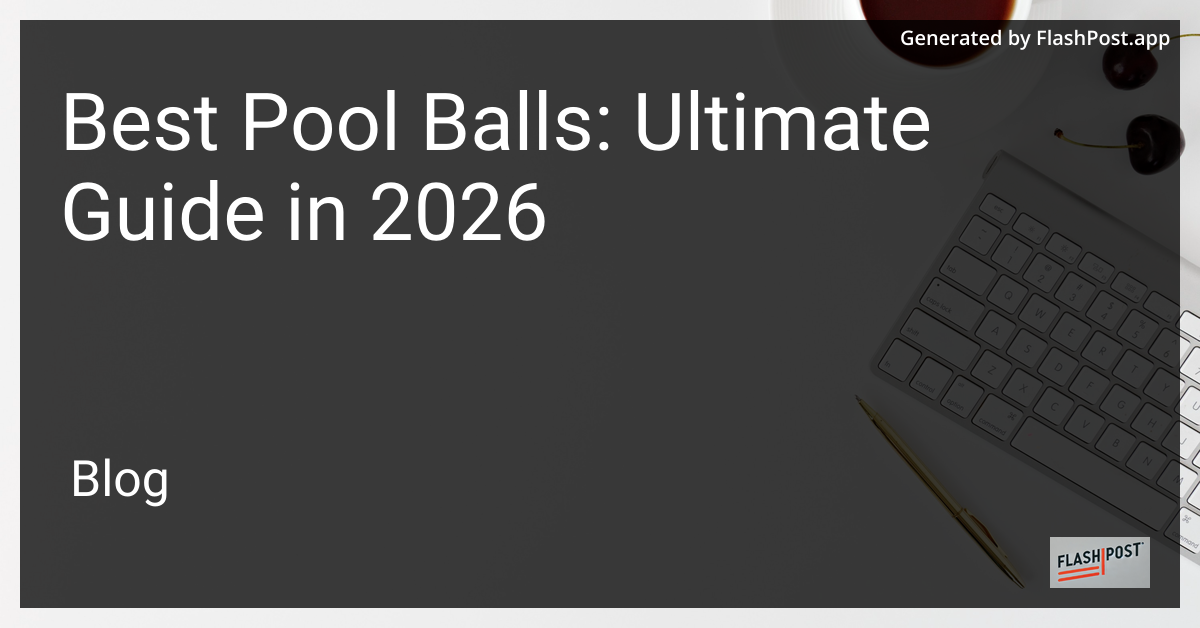 Best Pool Balls: Ultimate Guide in 2026