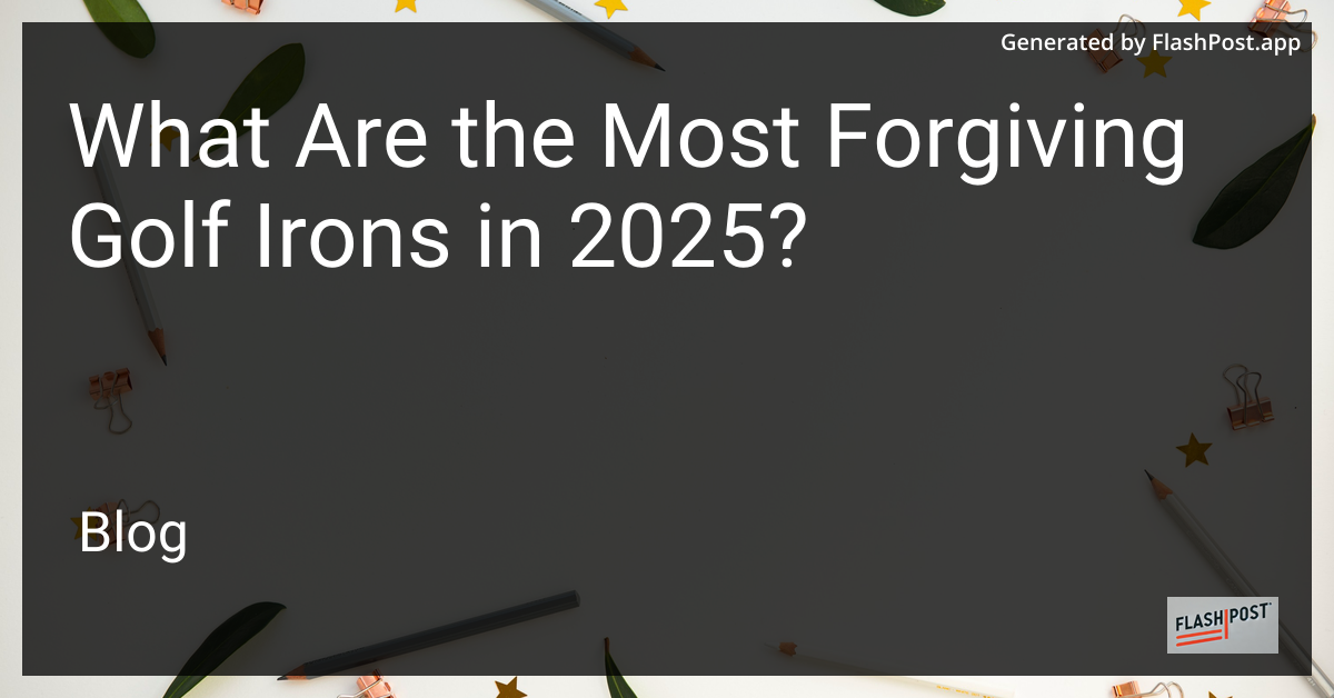 Most Forgiving Golf Irons 2025