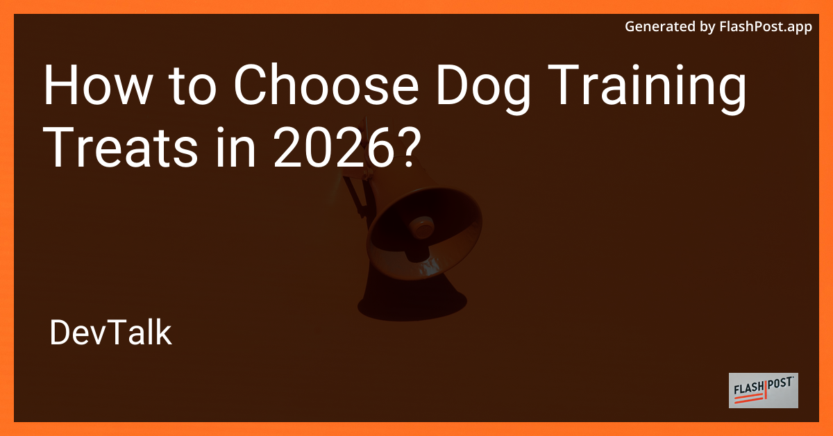How to Choose Dog Training Treats in 2026?