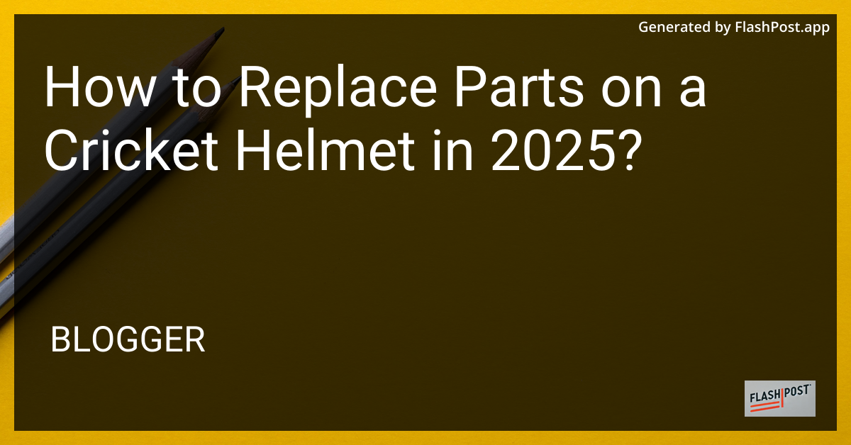 How to Replace Parts on a Cricket Helmet